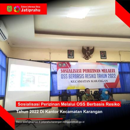 SOSIALISASI PERIJINAN MELALUI OSS BERBASIS RESIKO DI KANTOR KECAMATAN KARANGAN 